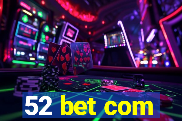 52 bet com